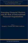 Emerging Financial Markets And The Role Of International Financial Organizations