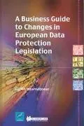 Business Guide to Changes in European Data Protection Legislation