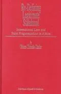 Re-Defining Legitimate Statehood International Law and State Fragmentation in Africa