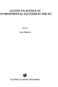 Access to Justice in Environmental Matters in the EU (Acces a la Justice en Matiere d'Environnement Dans l'Ue)