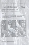 Man's Inhumanity to Man Essays on International Law in Honour of Antonio Cassese