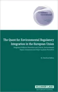 Quest for Environmental Regulatory Integration in the European Union: Integrated Pollution Prevention and Control, Environmental Impact Assessment and Major Accident Prevention