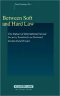 Between Soft and Hard Law: The Impact of International Social Security Standards on National Social Security Law