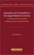 Innovation and Competition in the Digital Network EConomy: Legal