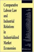 Comparative Labour Law and Industrial Relations in Industrialized Market Economies