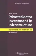 Private Sector Investment in Infrastructure: Project Finance, PPP Projects and Risk 2nd edition