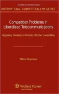Competition Problems in Liberalized Telecommunications: Regulatory Solutions to Promote Effective Competition