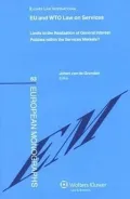 EU and WTO Law on Services: Limits to the realization of General Interest policies within the services markets