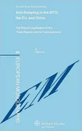 Anti-dumping in the WTO, the EU and China. The Rise of Legalization in the Trade Regime and its Consequences