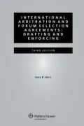 International Arbitration and Forum Selection Agreements: Drafting and Enforcing - 3rd edition