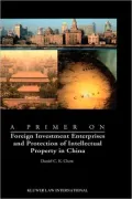 A Primer On Foreign Investment Enterprises And Protection Of Intellectual Property In China