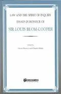 Law and the Spirit of Inquiry Essays in Honour of Sir Louis Blom-Cooper, Qc
