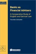Banks As Financial Advisors, A Comparative Study Of English And German Law