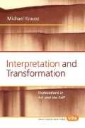 Interpretation and Transformation : Explorations in Art and the Self