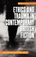 Ethics and Trauma in Contemporary British Fiction