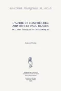 L'autre Et L'amitie Chez Aristote Et Paul Ricoeur: Analyses Ethiques Et Ontologiques