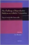 The Challenge of Reproductive Medicine at Catholic Universities: Time to Leave the Catacombs