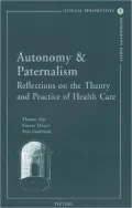 Autonomy & Paternalism: Reflections on the Theory and Practice of Health Care