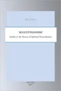Augustinianism: Studies in the Process of Spiritual Transvaluation
