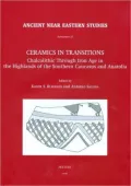 Ceramics in Transitions: Chalcolithic Through Iron Age in the Highlands of the Southern Caucasus and Anatolia