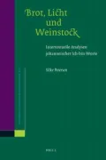 Brot, Licht und Weinstock: Intertextuelle Analysen Johanneischer Ich-Bin-Worte