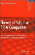 Theory of Adaptive Fiber Composites: From Piezoelectric Material Behavior to Dynamics of Rotating Structures