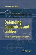 Defending Copernicus and Galileo: Critical Reasoning in the Two Affairs (Boston Studies in t...
