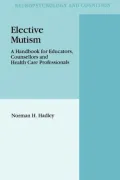 Elective Mutism:: A Handbook for Educators, Counsellors and Health Care Professionals