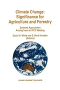 Climate Change: Significance for Agriculture and Forestry: Systems Approaches Arising from an Ipcc Meeting