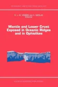 Mantle and Lower Crust Exposed in Oceanic Ridges and in Ophiolites: Contributions to a Specialized Symposium of the VII EUG Meeting, Strasbourg, Spring 1993