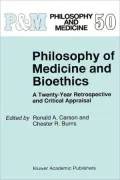 Philosophy of Medicine and Bioethics: A Twenty-Year Retrospective and Critical Appraisal
