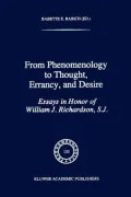 From Phenomenology to Thought, Errancy, and Desire: Essays in Honor of William J. Richardson, S.J.
