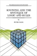 Knowing and the Mystique of Logic and Rules: Including True Statements in Knowing and Action * Computer Modelling of Human Knowing Activity * Coherent