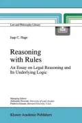 Reasoning with Rules: An Essay on Legal Reasoning and Its Underlying Logic