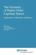 The Geometry of Higher-Order Lagrange Spaces: Applications to Mechanics and Physics