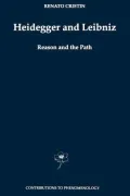 Heidegger and Leibniz: Reason and the Path with a Foreword by Hans Georg Gadamer