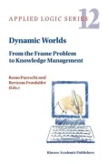 Dynamic Worlds: From the Frame Problem to Knowledge Management
