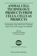 Animal Cell Technology: Products from Cells, Cells as Products