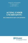 Acting Under Undertainty: Multidisciplinary Conceptions