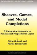 Sheaves, Games, and Model Completions: A Categorical Approach to Nonclassical Propositional Logics