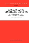Social Change, Gender and Violence: Post-Communist and War Affected Societies