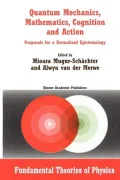 Quantum Mechanics, Mathematics, Cognition and Action: Proposals for a Formalized Epistemology