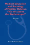 Medical Education and Sociology of Medical Habitus: "It's Not about the Stethoscope!"