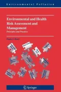 Environmental and Health Risk Assessment and Management: Principles and Practices