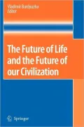 The Future of Life and the Future of our Civilization