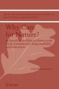 Why Care for Nature?: In Search of an Ethical Framework for Environmental Responsibility and Education