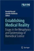 Establishing Medical Reality: Essays in the Metaphysics and Epistemology of Biomedical Science