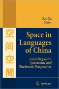Space in Languages of China: Cross-linguistic, Synchronic and Diachronic Perspectives