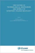 The Nature of Technological Knowledge. Are Models of Scientific Change Relevant?