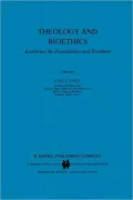 Theology and Bioethics: Exploring the Foundations and Frontiers